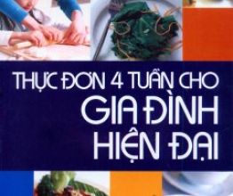 Thực đơn bốn tuần cho gia đình hiện đại