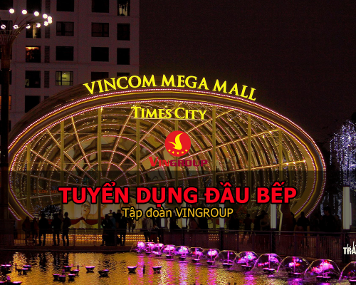 Tuyển dụng đầu bếp làm bánh - Tập đoàn Vingroup