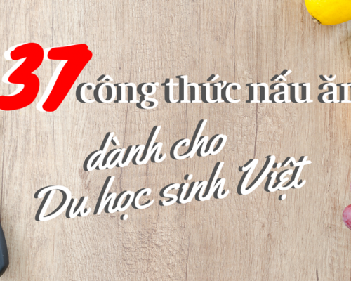 37 công thức nấu ăn cho du học sinh Việt