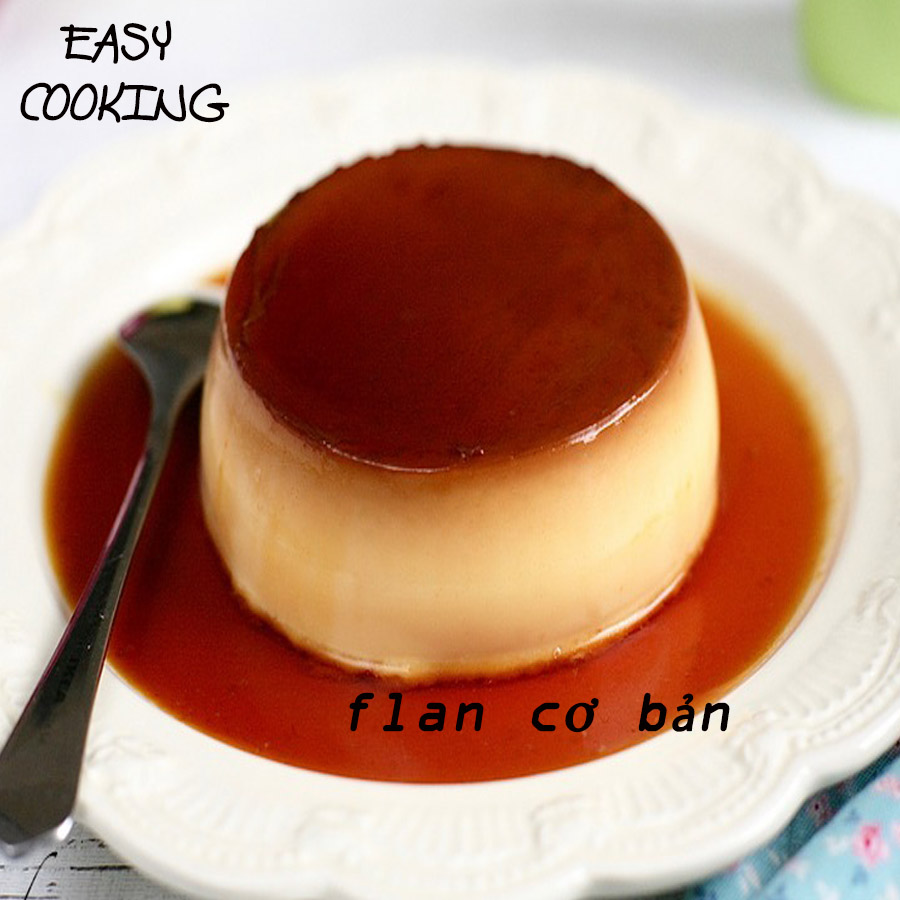 day-lam-banh-flan-cac-phien-ban-remix-ngon-tuyet